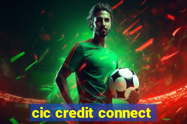 cic credit connect