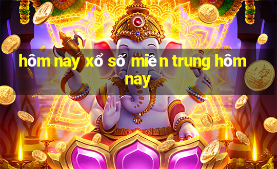 hôm nay xổ số miền trung hôm nay