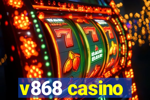 v868 casino