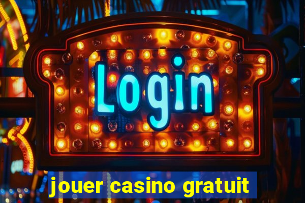 jouer casino gratuit