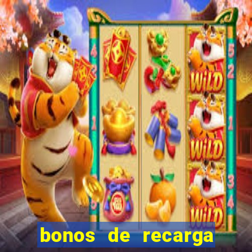 bonos de recarga para casino