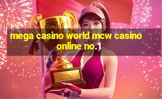 mega casino world mcw casino online no.1