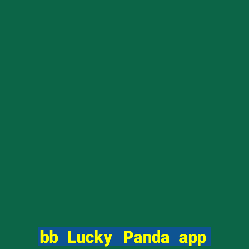 bb Lucky Panda app Tải về