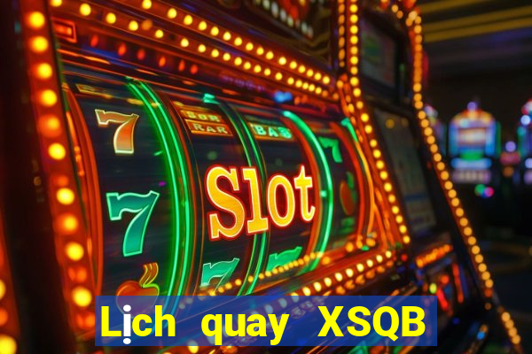 Lịch quay XSQB Thứ 3