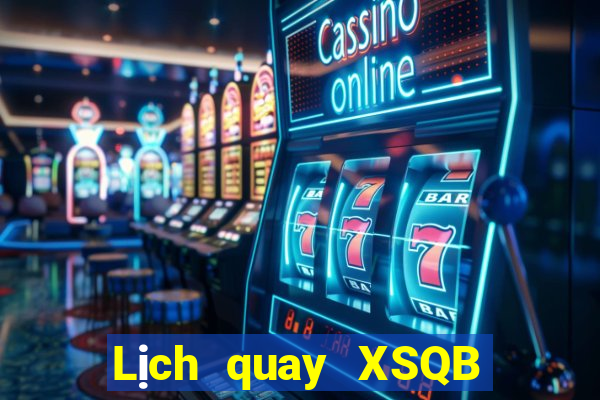 Lịch quay XSQB Thứ 3