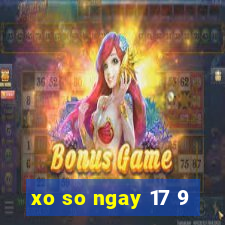 xo so ngay 17 9