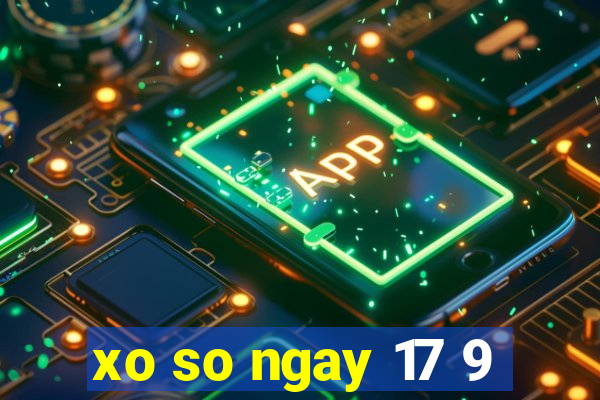 xo so ngay 17 9