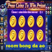 room bong da ao