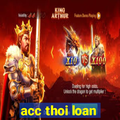 acc thoi loan