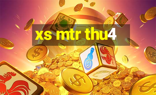 xs mtr thu4