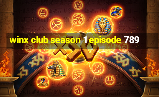 winx club season 1 episode 789