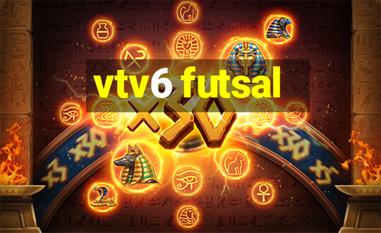 vtv6 futsal