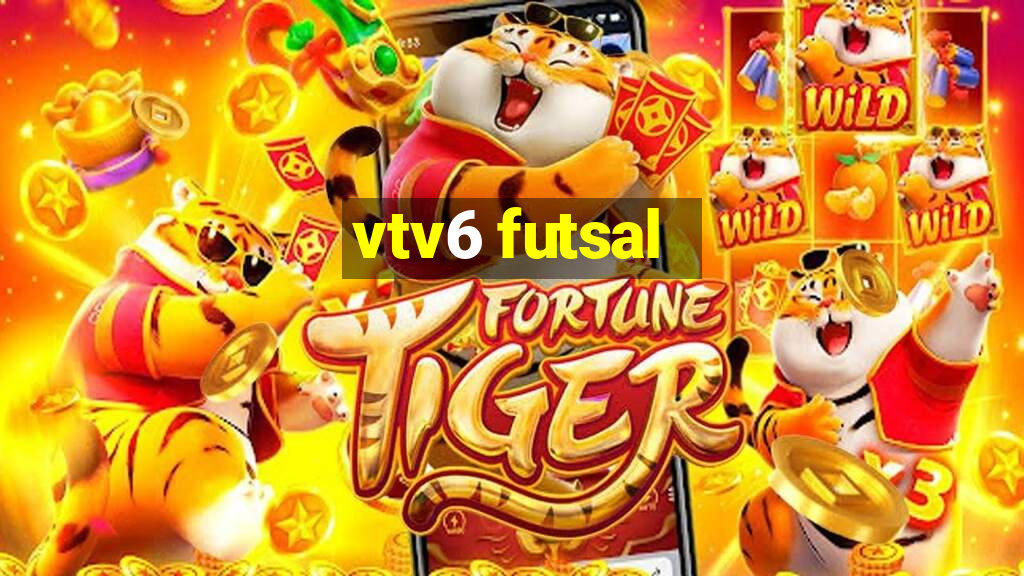 vtv6 futsal