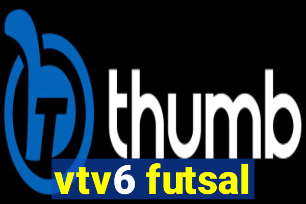 vtv6 futsal