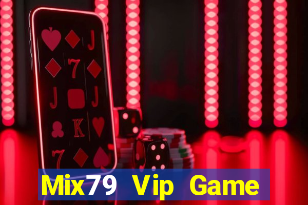 Mix79 Vip Game Bài Online Uy Tín