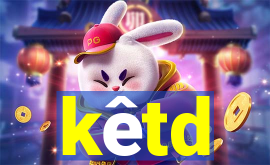 kêtd