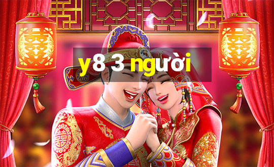 y8 3 người