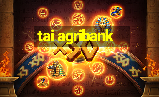 tai agribank