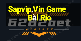 Sapvip.Vin Game Bài Rio