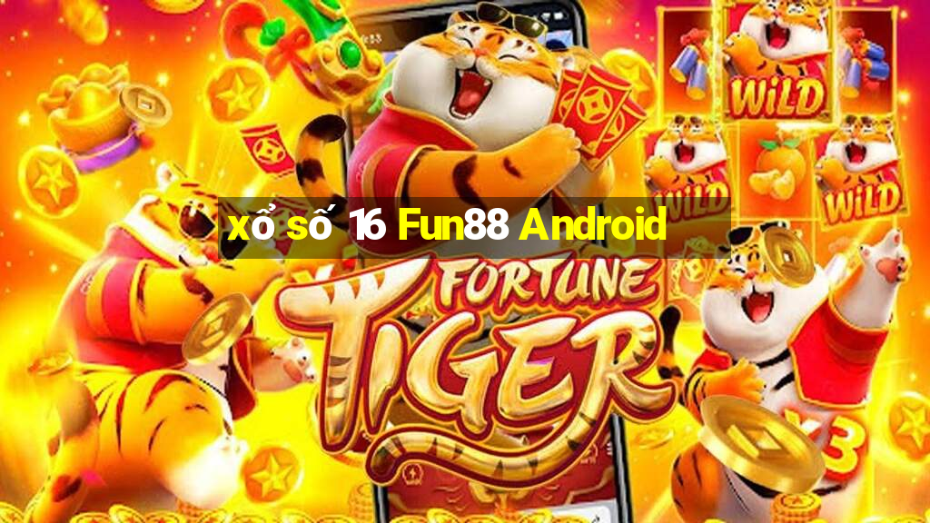 xổ số 16 Fun88 Android