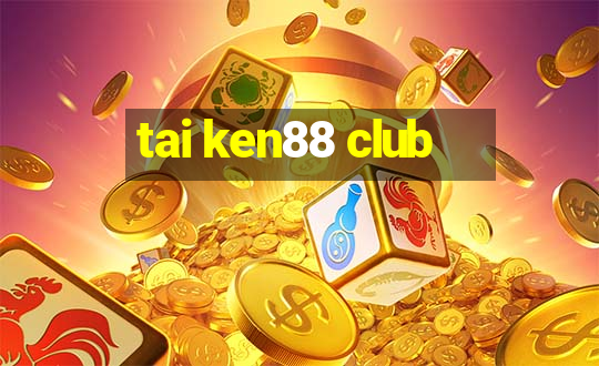 tai ken88 club