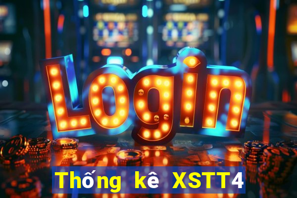 Thống kê XSTT4 ngày mai