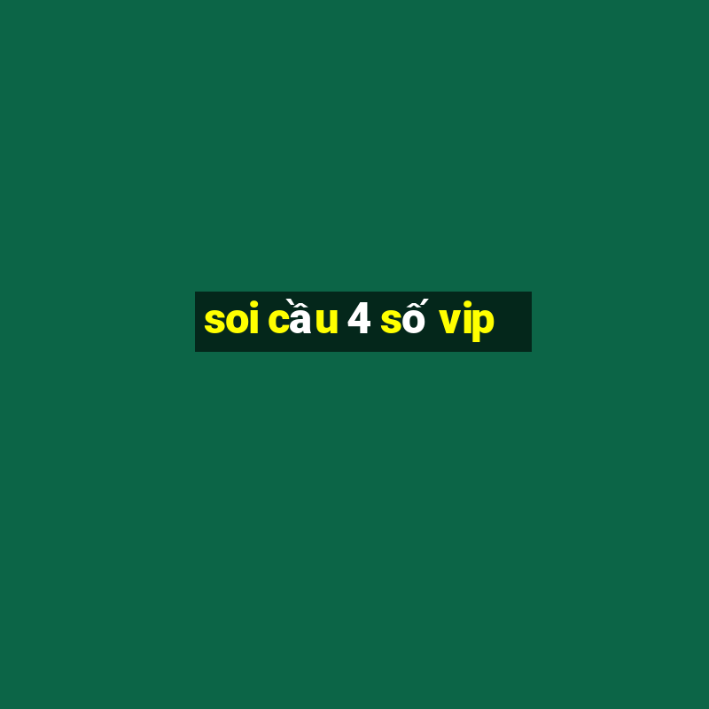 soi cau 4 so vip