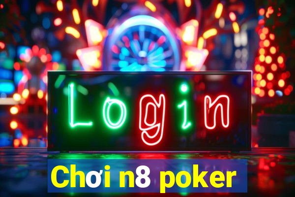 Chơi n8 poker