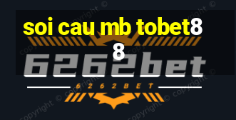 soi cau mb tobet88