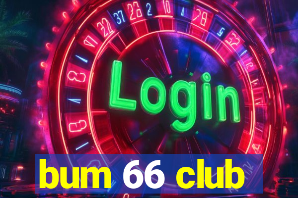 bum 66 club