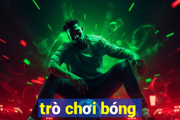 trò chơi bóng