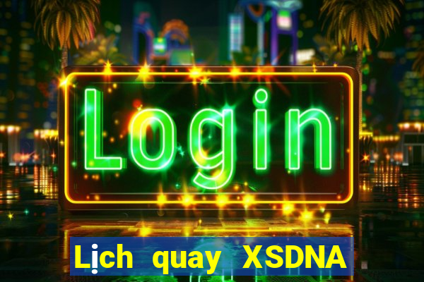 Lịch quay XSDNA ngày 19