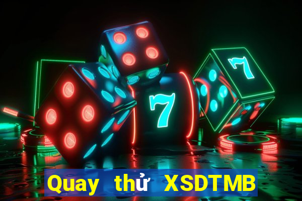 Quay thử XSDTMB ngày 19