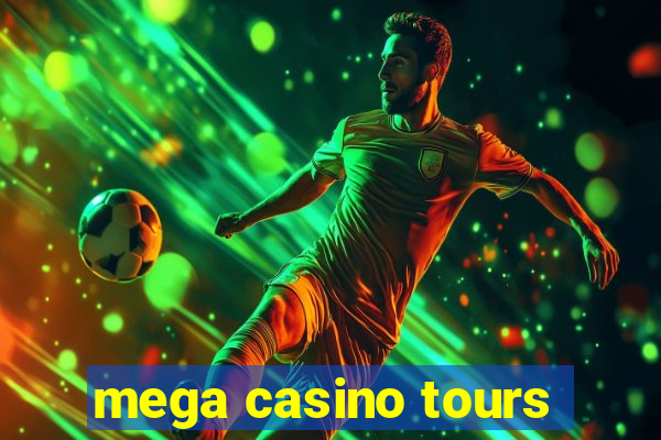 mega casino tours