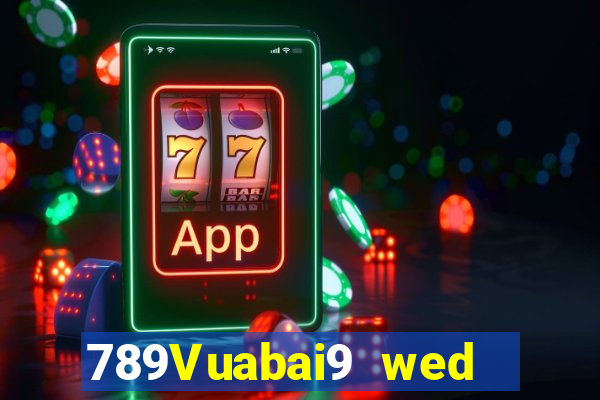 789Vuabai9 wed  là gì