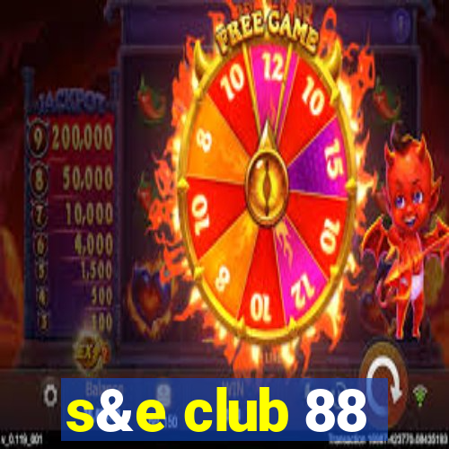 s&e club 88