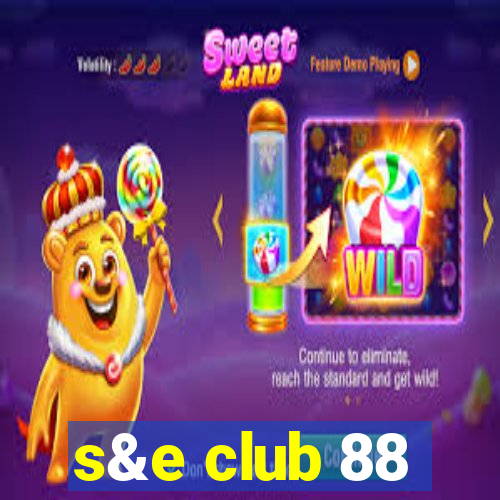 s&e club 88