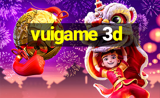 vuigame 3d