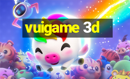 vuigame 3d