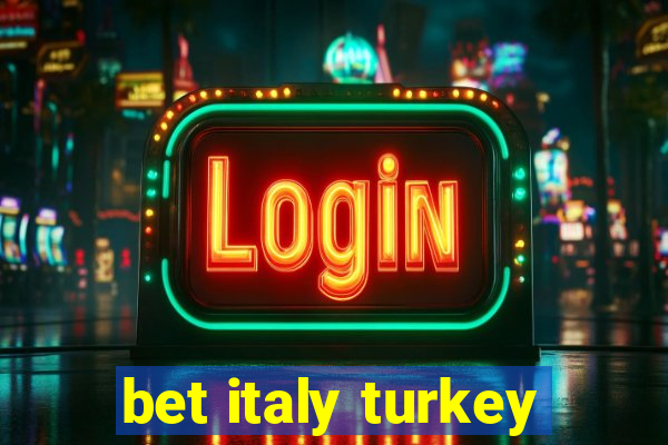 bet italy turkey