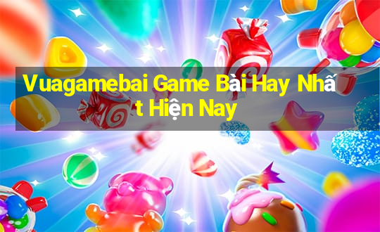 Vuagamebai Game Bài Hay Nhất Hiện Nay