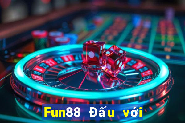 Fun88 Đấu với bài địa chủ