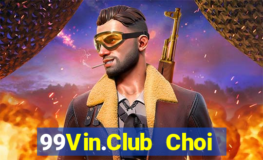 99Vin.Club Choi Game Đánh Bài