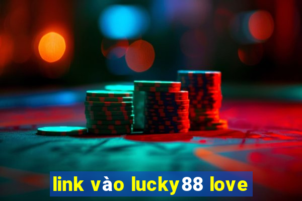 link vào lucky88 love