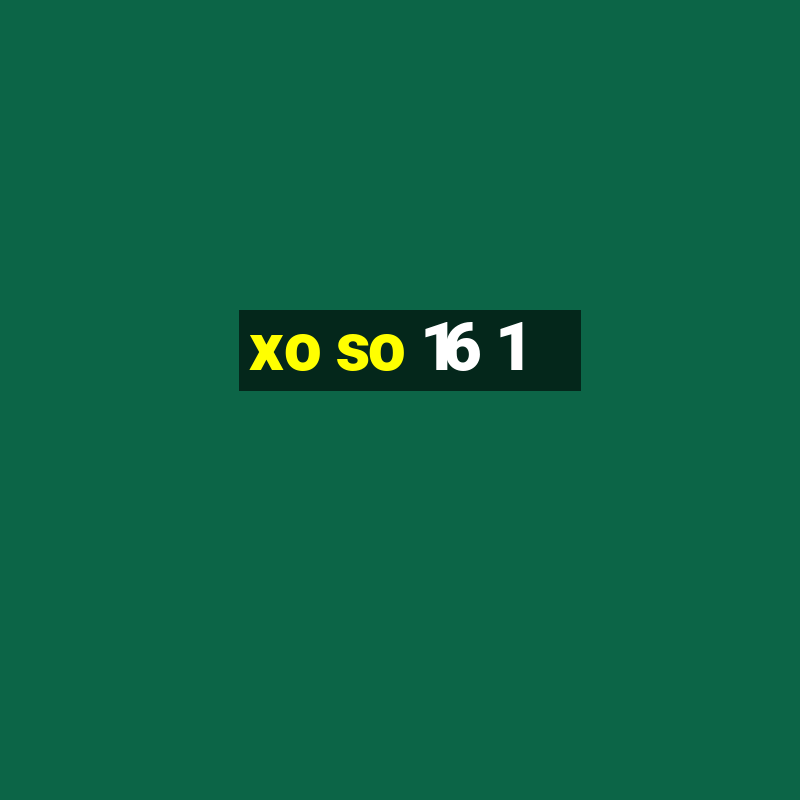 xo so 16 1