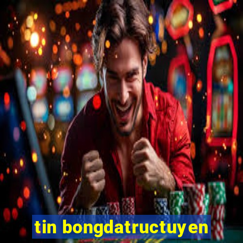 tin bongdatructuyen