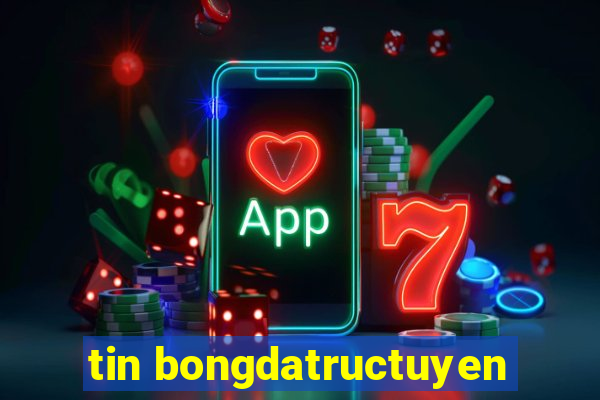 tin bongdatructuyen