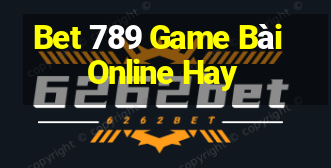 Bet 789 Game Bài Online Hay