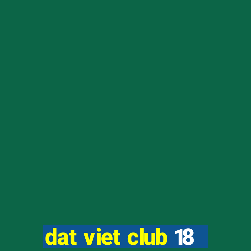 dat viet club 18