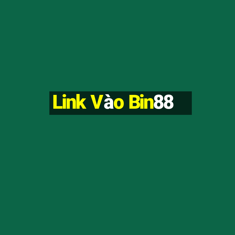 Link Vào Bin88